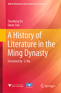 Livre Relié A History of Literature in the Ming Dynasty de Shuofang Xu, Qiuke Sun