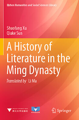 Couverture cartonnée A History of Literature in the Ming Dynasty de Shuofang Xu, Qiuke Sun