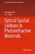 E-Book (pdf) Optical Spatial Solitons in Photorefractive Materials von Aavishkar Katti, R. A. Yadav