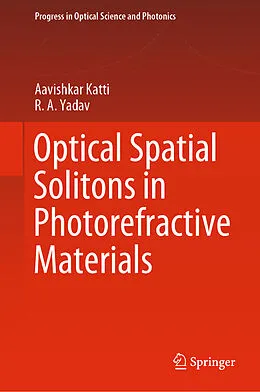 E-Book (pdf) Optical Spatial Solitons in Photorefractive Materials von Aavishkar Katti, R. A. Yadav