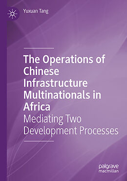 Couverture cartonnée The Operations of Chinese Infrastructure Multinationals in Africa de Yuxuan Tang