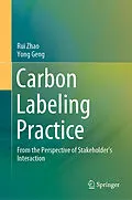 E-Book (pdf) Carbon Labeling Practice von Rui Zhao, Yong Geng