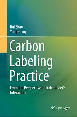 E-Book (pdf) Carbon Labeling Practice von Rui Zhao, Yong Geng