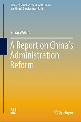 E-Book (pdf) A Report on China's Administration Reform von Yukai Wang