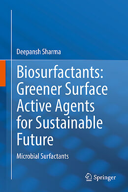 Livre Relié Biosurfactants: Greener Surface Active Agents for Sustainable Future de Deepansh Sharma