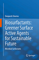 eBook (pdf) Biosurfactants: Greener Surface Active Agents for Sustainable Future de Deepansh Sharma