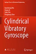E-Book (pdf) Cylindrical Vibratory Gyroscope von Xuezhong Wu, Xiang Xi, Yulie Wu