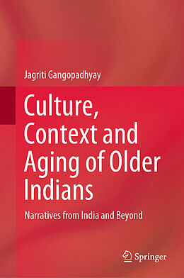 Livre Relié Culture, Context and Aging of Older Indians de Jagriti Gangopadhyay