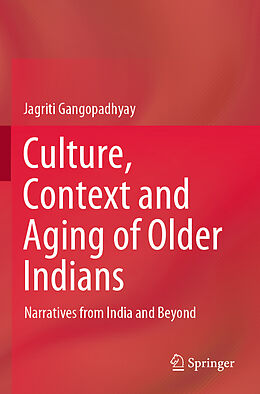 Couverture cartonnée Culture, Context and Aging of Older Indians de Jagriti Gangopadhyay