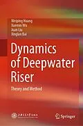 E-Book (pdf) Dynamics of Deepwater Riser von Weiping Huang, Xuemin Wu, Juan Liu