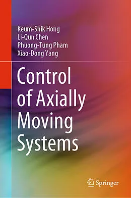 E-Book (pdf) Control of Axially Moving Systems von Keum-Shik Hong, Li-Qun Chen, Phuong-Tung Pham