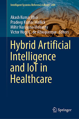 Livre Relié Hybrid Artificial Intelligence and IoT in Healthcare de 