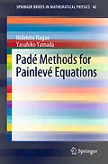 E-Book (pdf) Padé Methods for Painlevé Equations von Hidehito Nagao, Yasuhiko Yamada