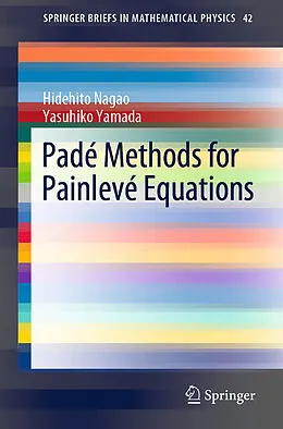 E-Book (pdf) Padé Methods for Painlevé Equations von Hidehito Nagao, Yasuhiko Yamada