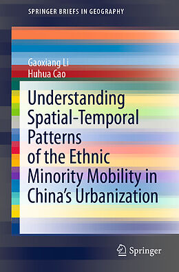 Couverture cartonnée Understanding Spatial-Temporal Patterns of the Ethnic Minority Mobility in China s Urbanization de Huhua Cao, Gaoxiang Li