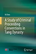 E-Book (pdf) A Study of Criminal Proceeding Conventions in Tang Dynasty von Xi Chen