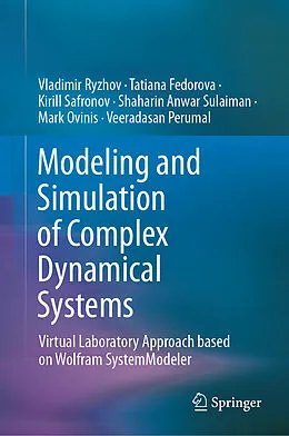E-Book (pdf) Modeling and Simulation of Complex Dynamical Systems von Vladimir Ryzhov, Tatiana Fedorova, Kirill Safronov