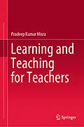 E-Book (pdf) Learning and Teaching for Teachers von Pradeep Kumar Misra