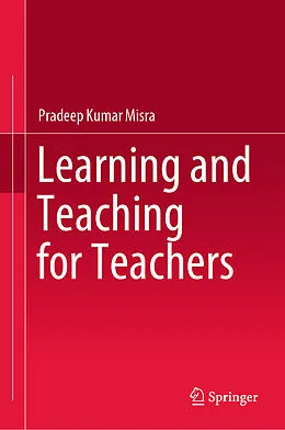 E-Book (pdf) Learning and Teaching for Teachers von Pradeep Kumar Misra
