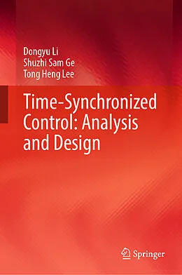 E-Book (pdf) Time-Synchronized Control: Analysis and Design von Dongyu Li, Shuzhi Sam Ge, Tong Heng Lee