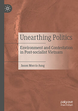 Couverture cartonnée Unearthing Politics de Jason Morris-Jung