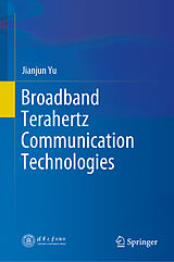 E-Book (pdf) Broadband Terahertz Communication Technologies von Jianjun Yu
