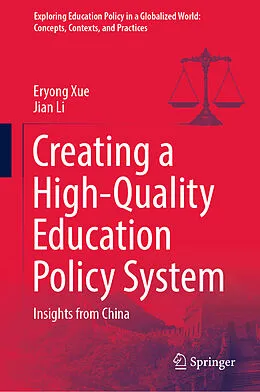 E-Book (pdf) Creating a High-Quality Education Policy System von Eryong Xue, Jian Li