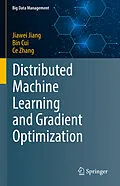 E-Book (pdf) Distributed Machine Learning and Gradient Optimization von Jiawei Jiang, Bin Cui, Ce Zhang