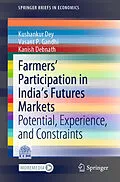 E-Book (pdf) Farmers' Participation in India's Futures Markets von Kushankur Dey, Vasant P. Gandhi, Kanish Debnath