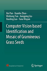 eBook (pdf) Computer Vision based Identification and Mosaic of Gramineous Grass Seeds de Xin Pan, Xuanhe Zhao, Weihong Yan