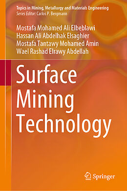 Livre Relié Surface Mining Technology de Mostafa Mohamed Ali Elbeblawi, Wael Rashad Elrawy Abdellah, Mostafa Tantawy Mohamed Amin