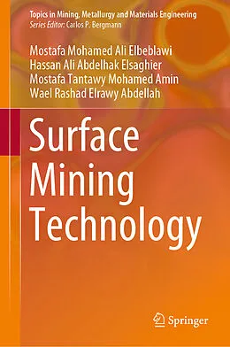 E-Book (pdf) Surface Mining Technology von Mostafa Mohamed Ali Elbeblawi, Hassan Ali Abdelhak Elsaghier, Mostafa Tantawy Mohamed Amin