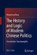 E-Book (pdf) The History and Logic of Modern Chinese Politics von Mingsheng Wang