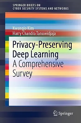 E-Book (pdf) Privacy-Preserving Deep Learning von Kwangjo Kim, Harry Chandra Tanuwidjaja