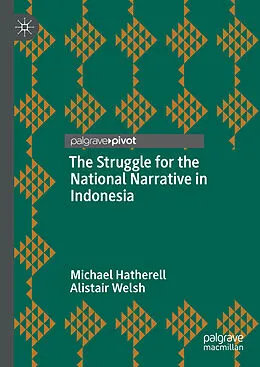 E-Book (pdf) The Struggle for the National Narrative in Indonesia von Michael Hatherell, Alistair Welsh
