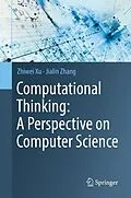 E-Book (pdf) Computational Thinking: A Perspective on Computer Science von Zhiwei Xu, Jialin Zhang