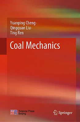 E-Book (pdf) Coal Mechanics von Yuanping Cheng, Qingquan Liu, Ting Ren