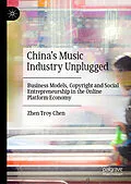 E-Book (pdf) China's Music Industry Unplugged von Zhen Troy Chen