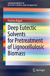 E-Book (pdf) Deep Eutectic Solvents for Pretreatment of Lignocellulosic Biomass von Pratima Bajpai