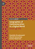 E-Book (pdf) Geographies of Commemoration in a Digital World von Danielle Drozdzewski, Shanti Sumartojo, Emma Waterton