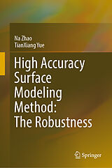 E-Book (pdf) High Accuracy Surface Modeling Method: The Robustness von Na Zhao, Tianxiang Yue