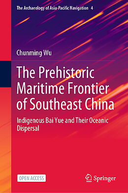 Livre Relié The Prehistoric Maritime Frontier of Southeast China de Chunming Wu