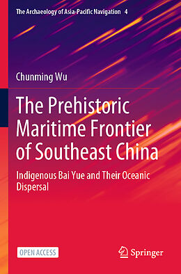 Couverture cartonnée The Prehistoric Maritime Frontier of Southeast China de Chunming Wu