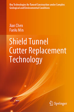 E-Book (pdf) Shield Tunnel Cutter Replacement Technology von Jian Chen, Fanlu Min