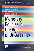 E-Book (pdf) Monetary Policies in the Age of Uncertainty von Yoichi Matsubayashi, Tamotsu Nakamura, Kosuke Aoki