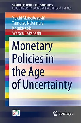 E-Book (pdf) Monetary Policies in the Age of Uncertainty von Yoichi Matsubayashi, Tamotsu Nakamura, Kosuke Aoki