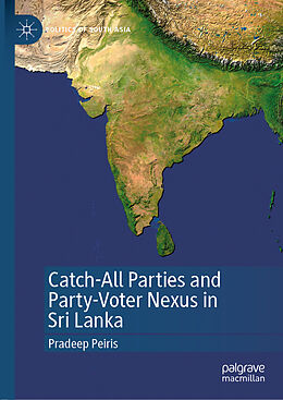 Livre Relié Catch-All Parties and Party-Voter Nexus in Sri Lanka de Pradeep Peiris