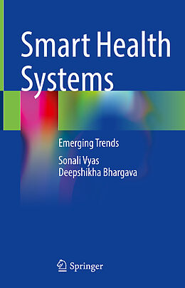 Livre Relié Smart Health Systems de Deepshikha Bhargava, Sonali Vyas