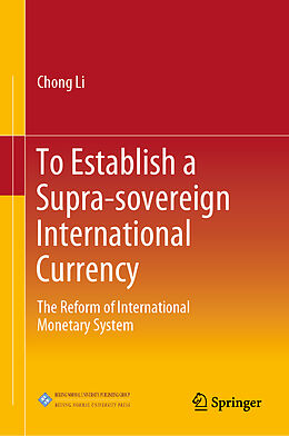 Livre Relié To Establish a Supra-sovereign International Currency de Chong Li