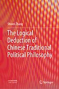 E-Book (pdf) The Logical Deduction of Chinese Traditional Political Philosophy von Shiwei Zhang